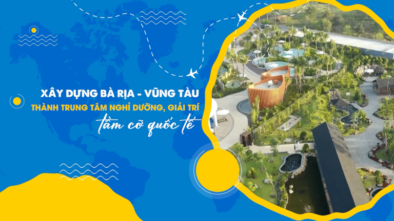 Bà Rịa Vũng Tàu – Tiềm năng trở thành địa điểm giải trí tầm cỡ Quốc tế