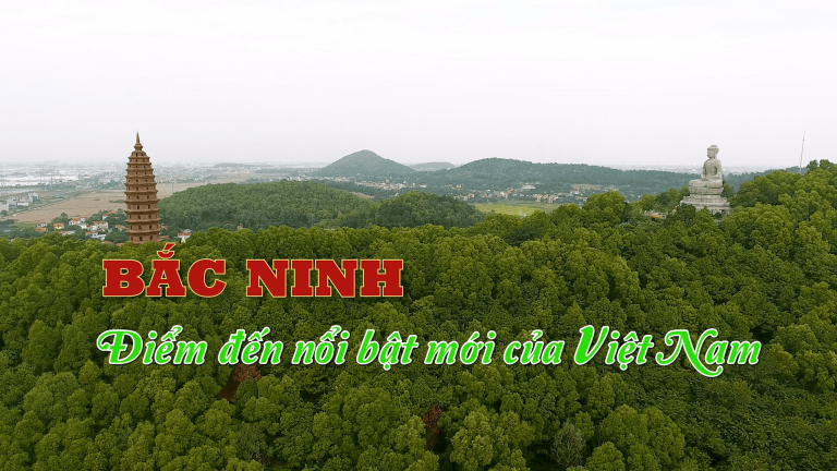 Bắc Ninh – Điểm đến nổi bật mới của Việt Nam